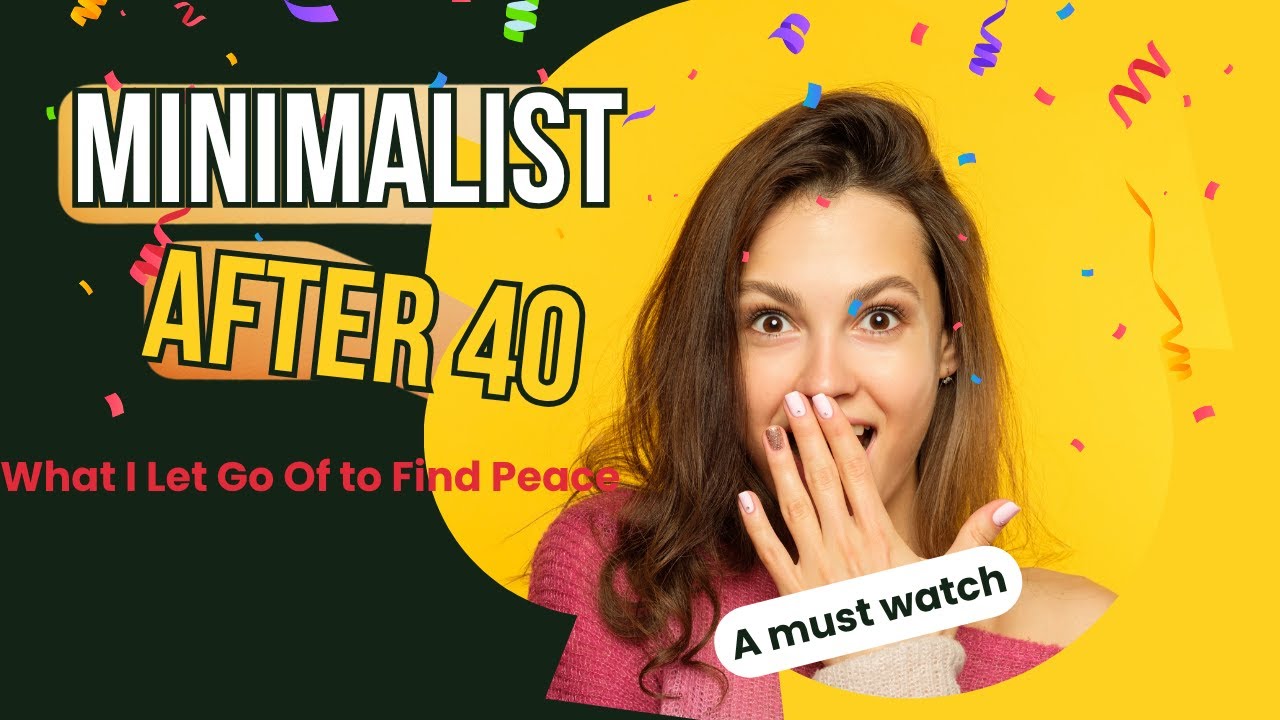 The 40+ Minimalist — What I Let Go Of to Feel Free Again | Simple Living After 40