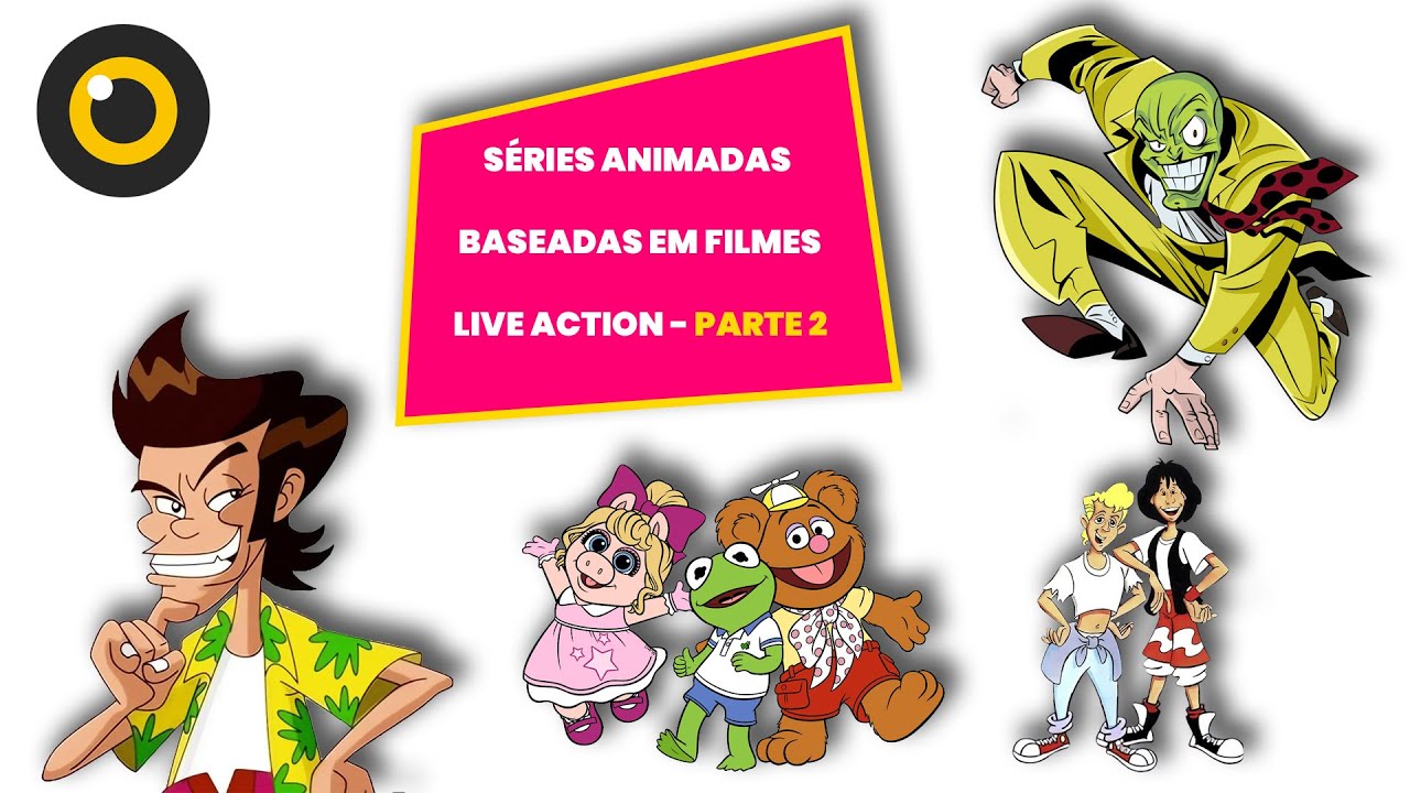 Séries Animadas Baseadas em Filmes Live Action - parte 2 | SÉRIES DE TV | ZOMBI TV