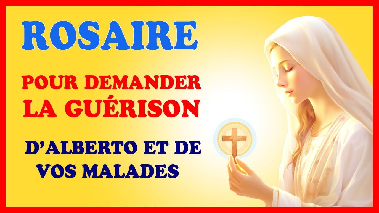 ROSAIRE Pour demander la guérison d’Alberto Et de vos malades 🙏