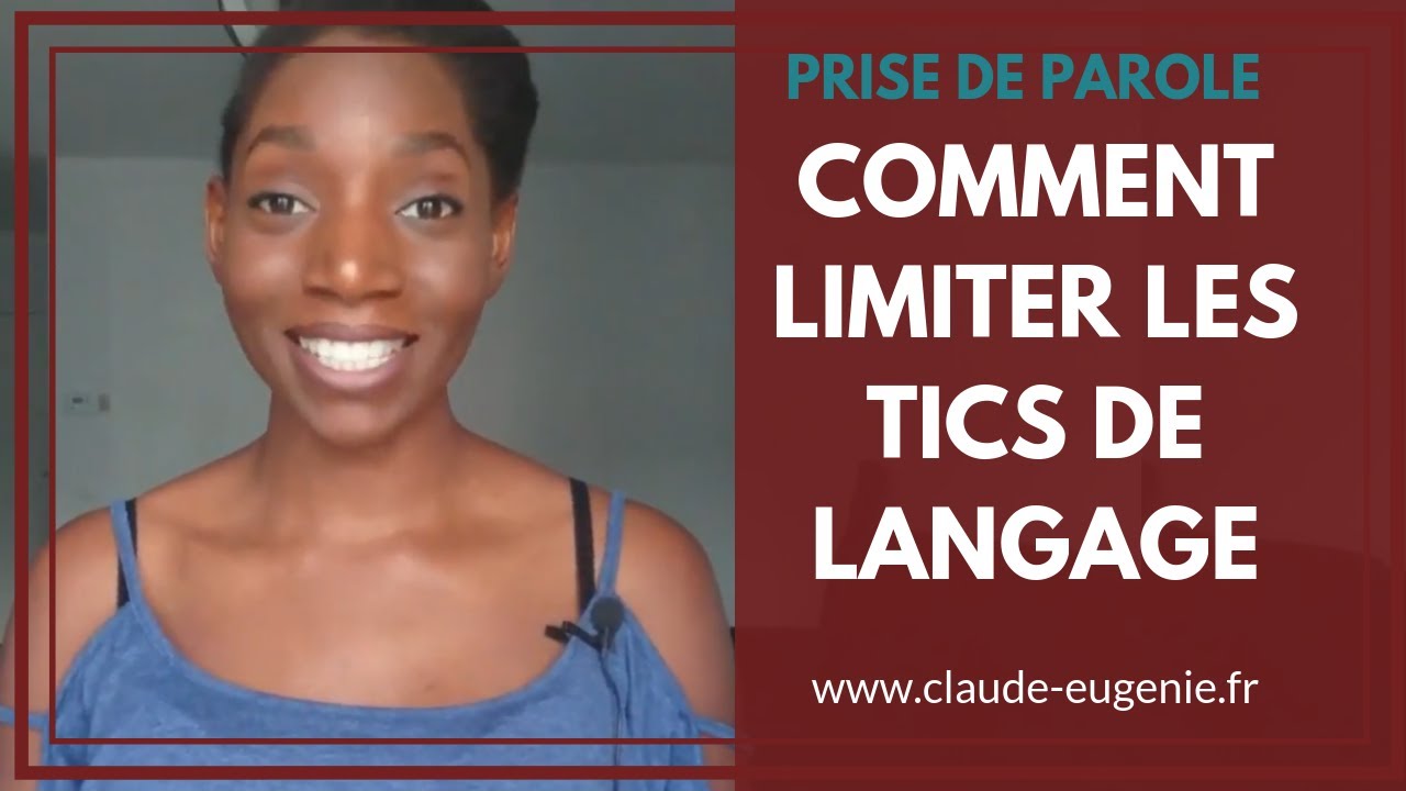 Comment éliminer les mots parasites - Tics de langage - Prise de parole en public