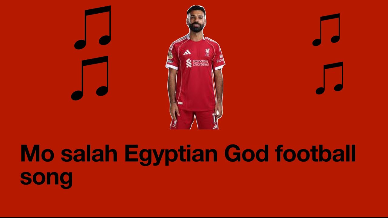Mo salah god of Egypt  | football song￼