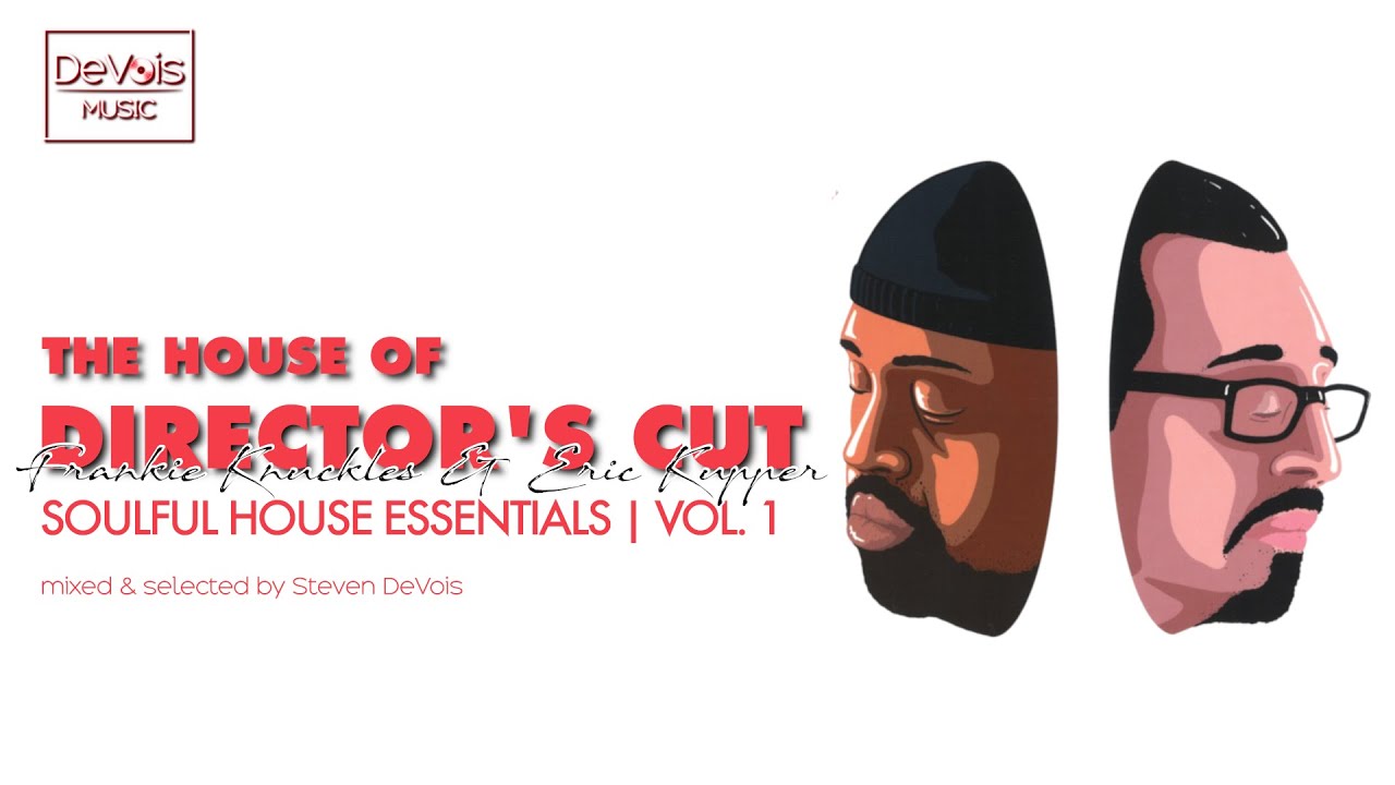 The House Of Director's Cut (Frankie Knuckles & Eric Kupper) Soulful House Essentials | Vol. 1)