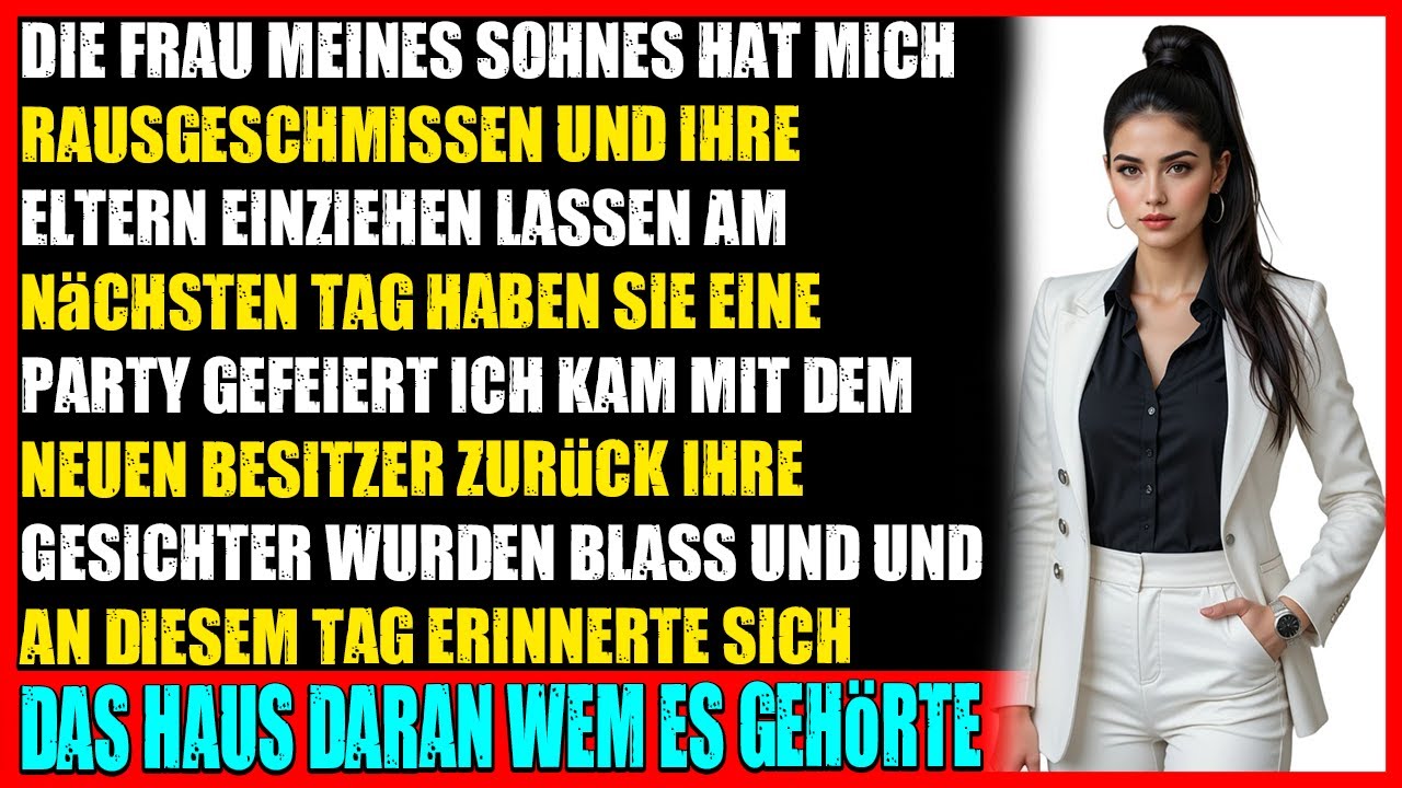 Meine Schwiegertochter warf mich raus ich kam mit einem Käufer zurück