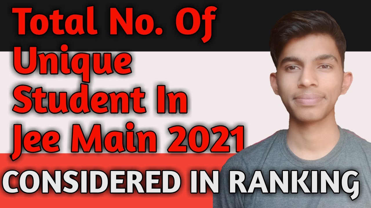 Total number of UNIQUE students in jeemain 2021|Raunak Mishra