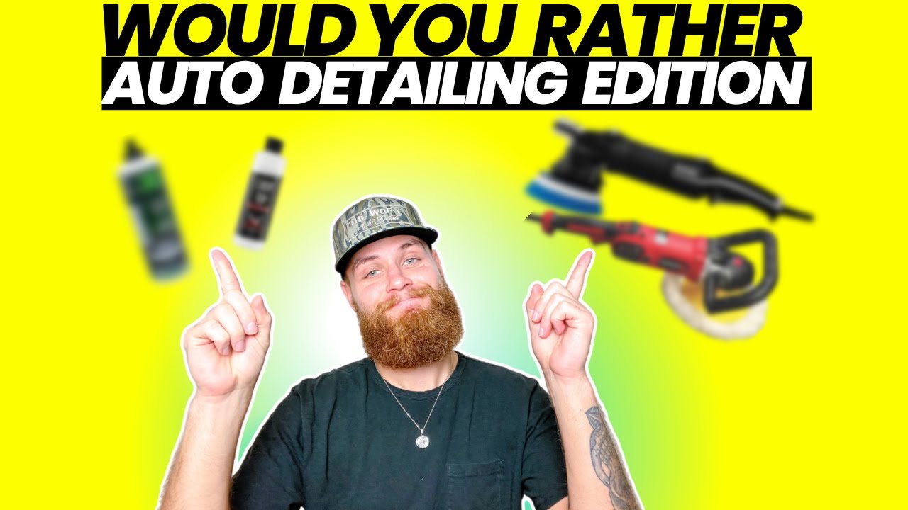 Would You Rather Game | Auto Detailing Edition