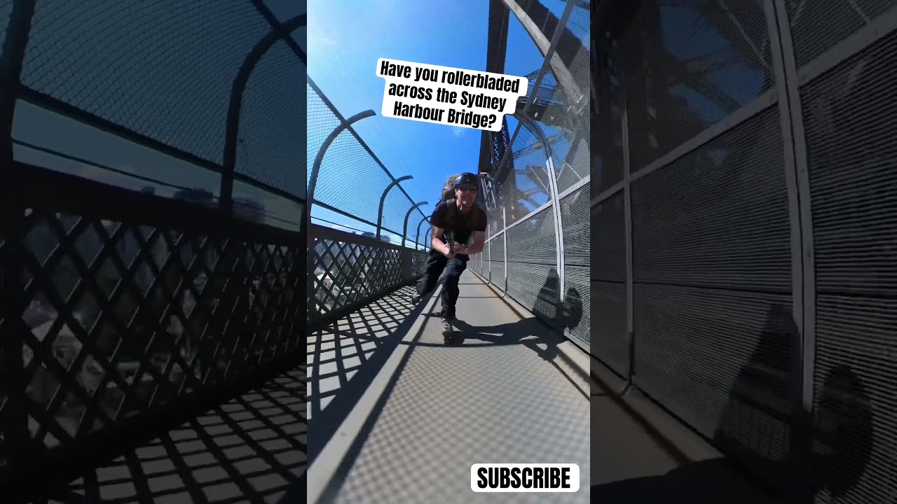 Have you rollerbladed across the Sydney Harbour Bridge? 