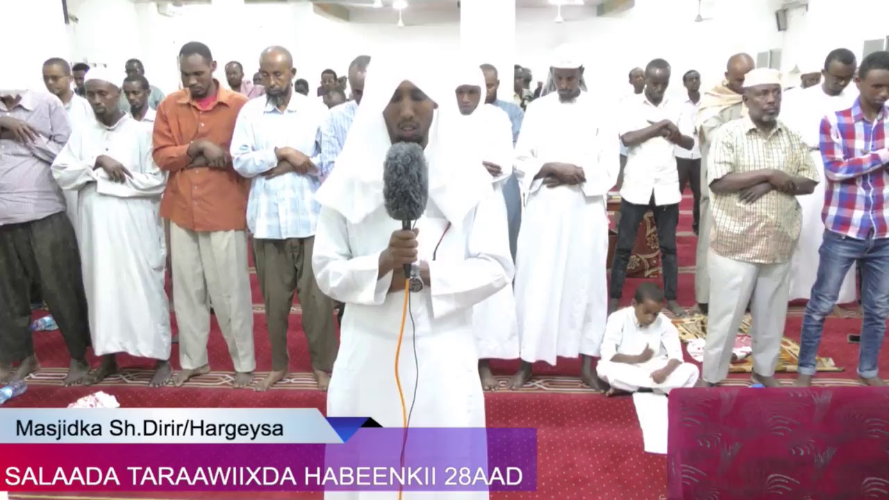 SALAADA TARAAWIIXDA HABEENKII 28AAD MASJIDKA SH.DIRIRI/HARGEYSA
