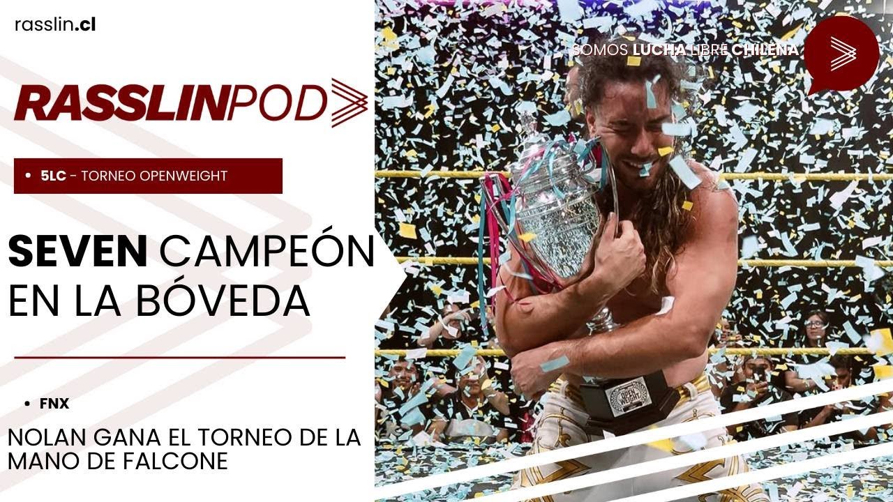 SEVEN campeón Openweight / Nolan gana en FNX / Xanaduum jornada doble / Max y más | Rasslinpod