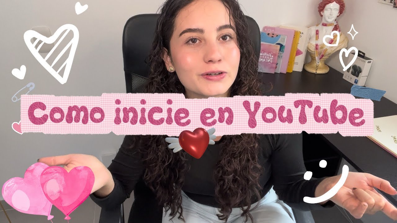 💗ASi INICIE EN YOUTUBE💗