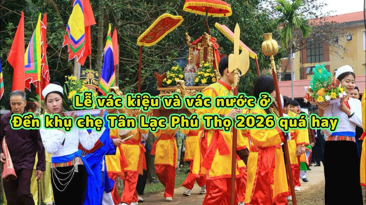 Lễ rước kiệu vác nước ở Đền khụ chẹ Tân Lạc Phú Thọ 2026 #lễhội #dantocmuong 