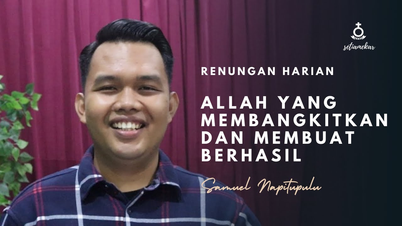 ALLAH YANG MEMBANGKITKAN & MEMBUAT BERHASIL - SAMUEL NAPITUPU S. TH (RENUNGAN JUMAT, 6 FEBUARI 2026)