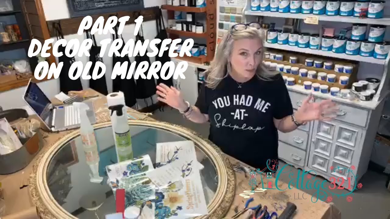 Part 1 -  Mirror Up-Cycle with Paint & Decor Transfer