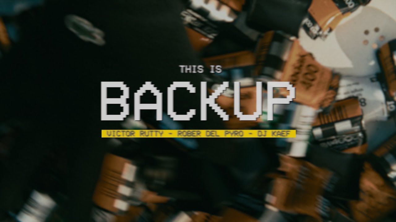 BACKUP // Víctor Rutty · Rober Del Pyro · Dj Kaef
