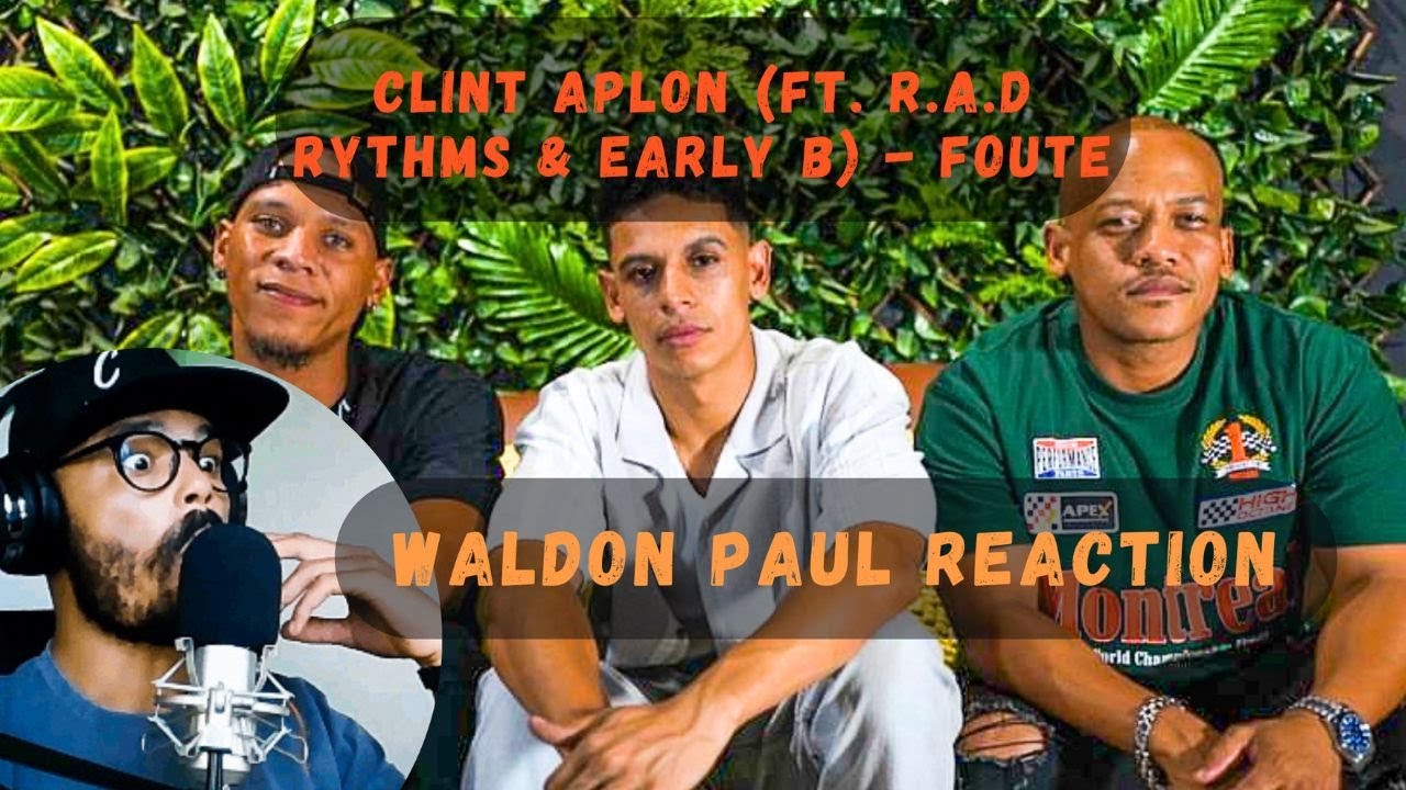 Clint Aplon feat R.A.D Rhythms and Early B - FOUTE (REACTION) #clintaplon #earlyb #foute