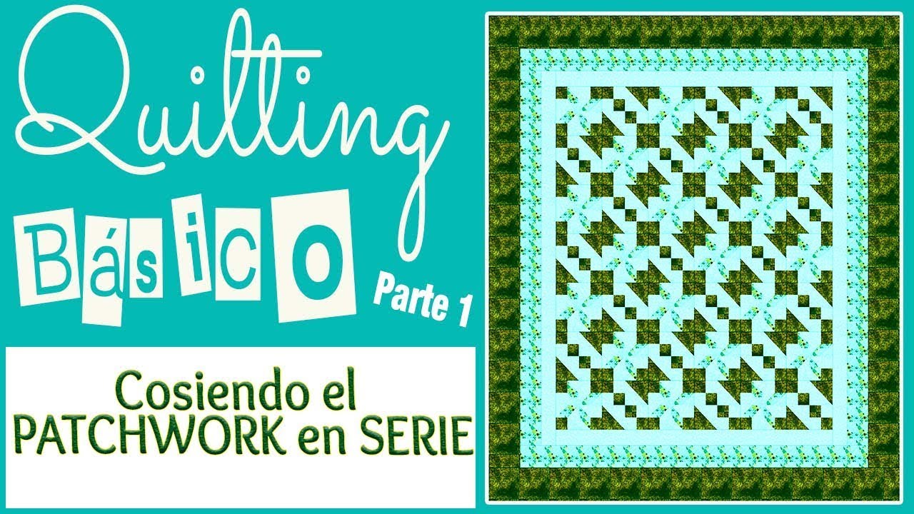 QUILTING BÁSICO Parte 1 de 5 | Cosiendo Bloques de Patchwork en Serie -  Tutorial paso a paso