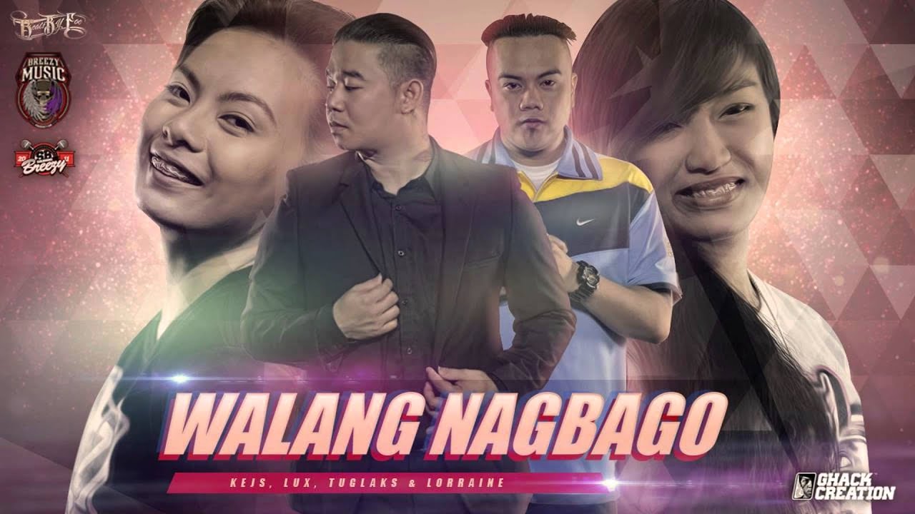 Walang nagbago - Kejs,Loraine,Tuglaks,Lux (Breezymusic2014)