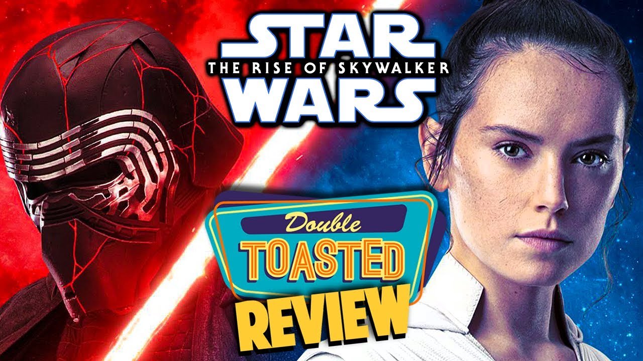 STAR WARS THE RISE OF SKYWALKER REVIEW | I'M DONE! - Double Toasted