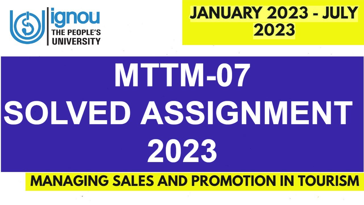 MTTM-07 SOLVED IGNOU ASSIGNMENT 2023 SESSION II Full Solved