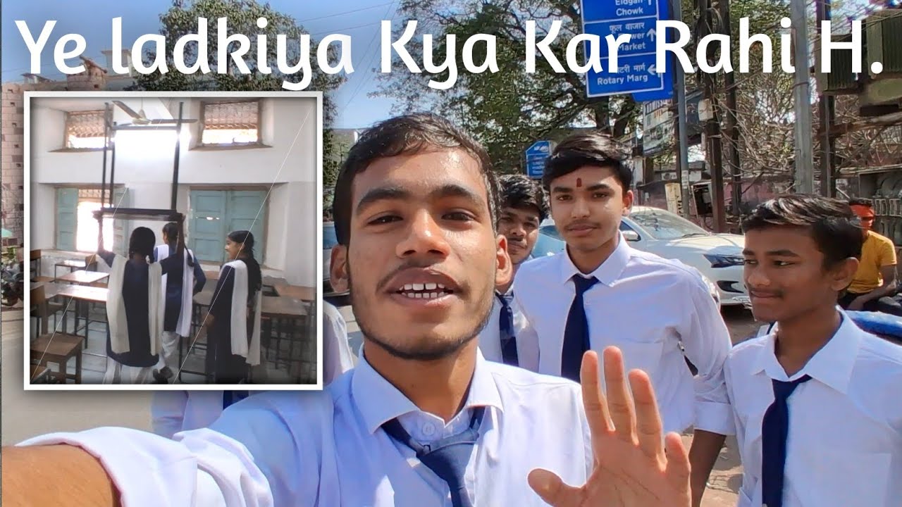 Ye Ladkiya school me kya kar rahi hai.