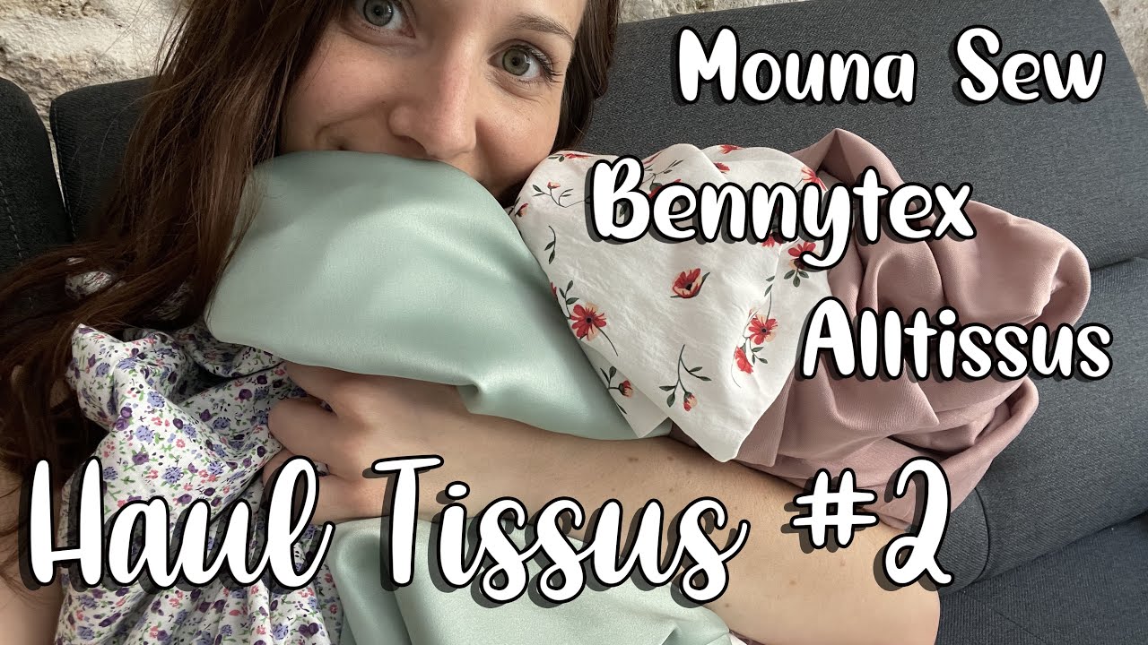 HAUL TISSUS #2 Des Pépites chez Mouna Sew , Bennytex et Alltissus avec patrons associés