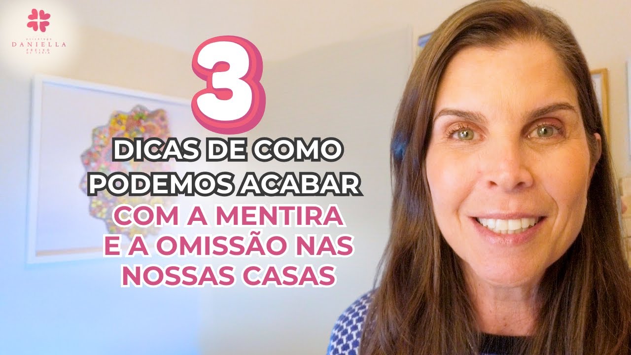 Três dicas de como podemos acabar com a mentira e a omissão nas nossas casas
