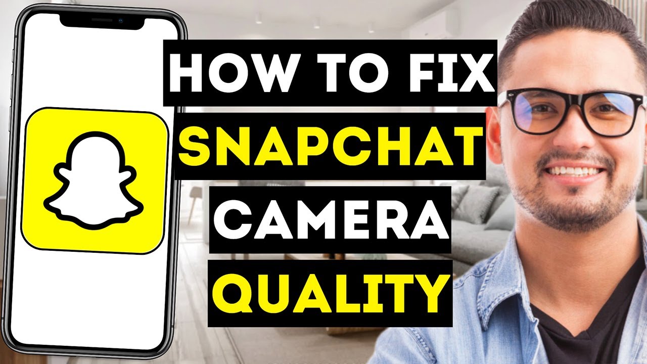 How To Fix Snapchat Camera Quality (UPDATED 2024) - Full Guide
