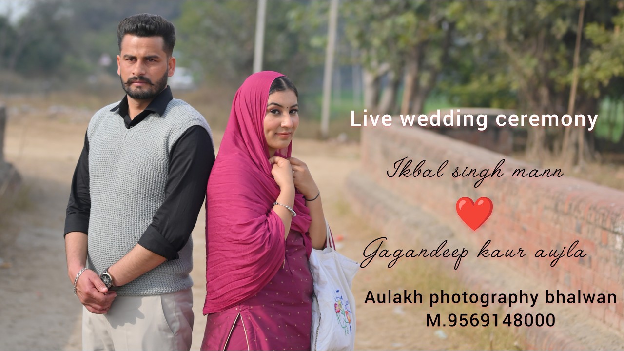Ikbal singh mann💞Gagandeep kaur aujla/Live Jaggo ceremony/Aulakh photography bhalwan M.+919569148000