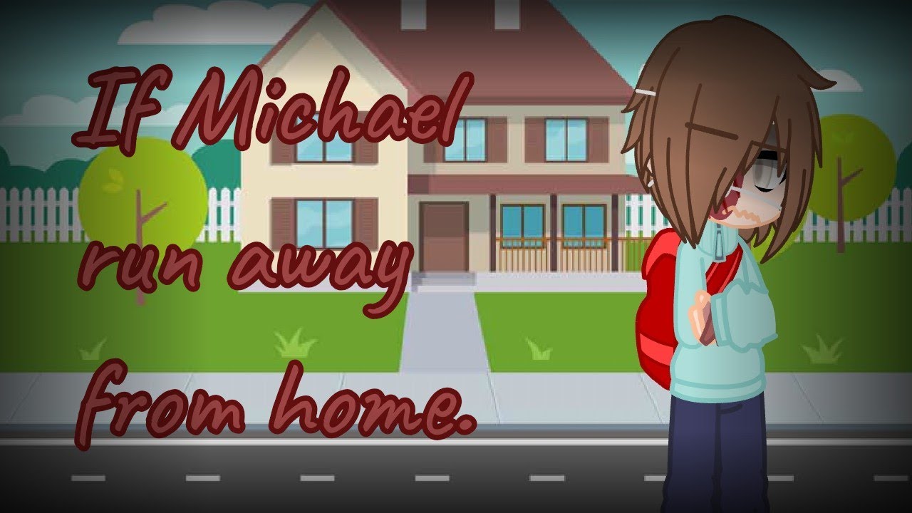 [If Michael run away from home|Past Afton family|Gacha club|Thx for 300+ subs]