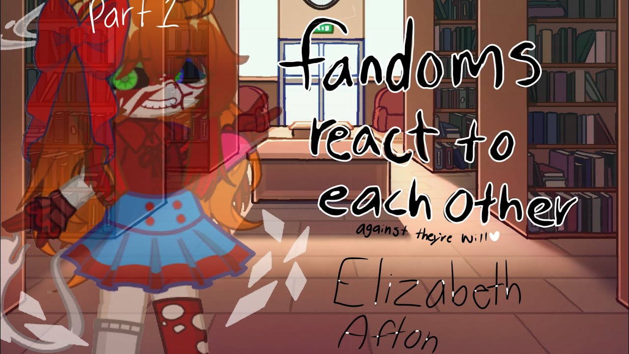 Forcing fandoms to react to each other // redo// Elizabeth Afton// fake blood// part 1/6