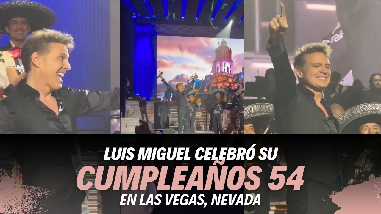 Luis Miguel celebra su cumpleaños 54 en pleno concierto en Las Vegas