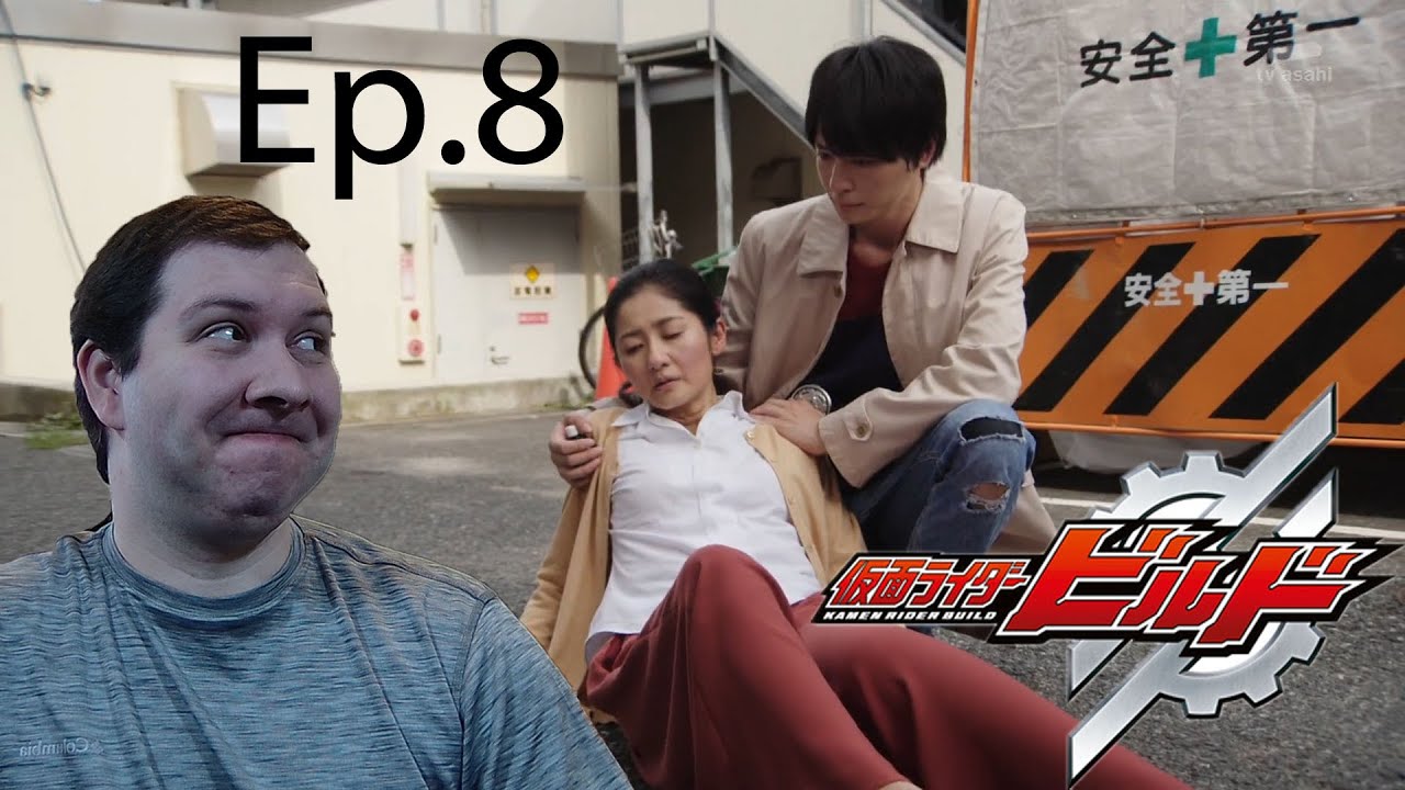 She Deserved Closure!! Kamen Rider Build Ep.8 (Watch Along)