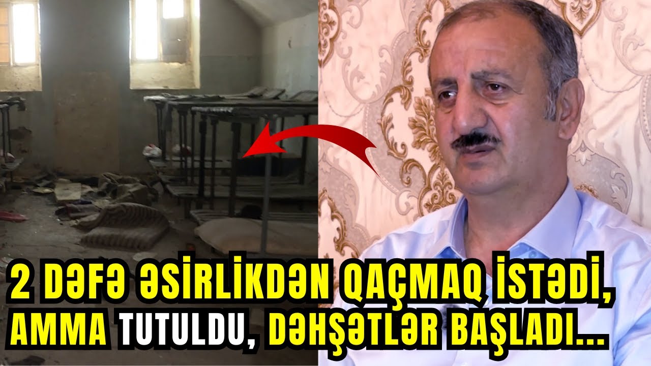 2 dəfə Əsirlikdən Qaçmağa Çalışan Yaşar İsmayılovun DƏHŞƏT dolu Etirafları