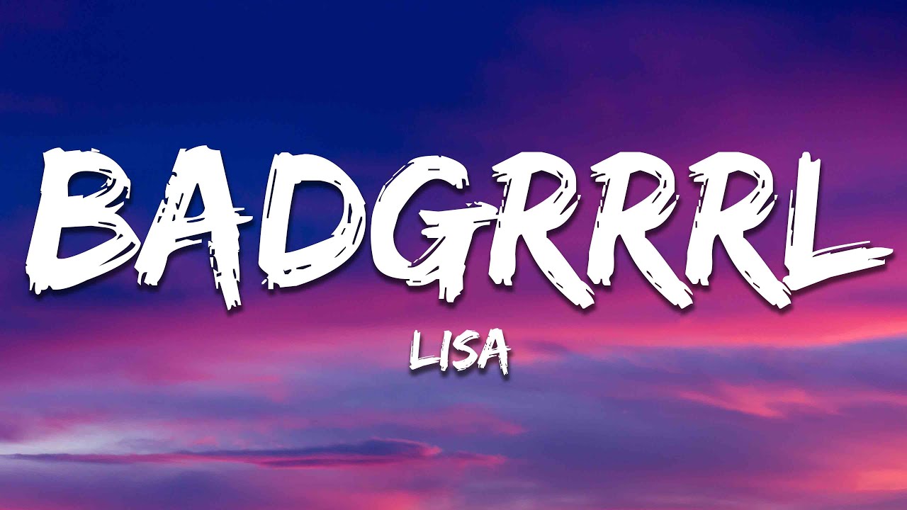 LISA - BADGRRRL (Lyrics)