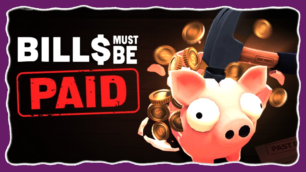 Bills Must Be Paid 【 #BillsMustBePaid 】Gameplay Espa&ntilde;ol - No talking