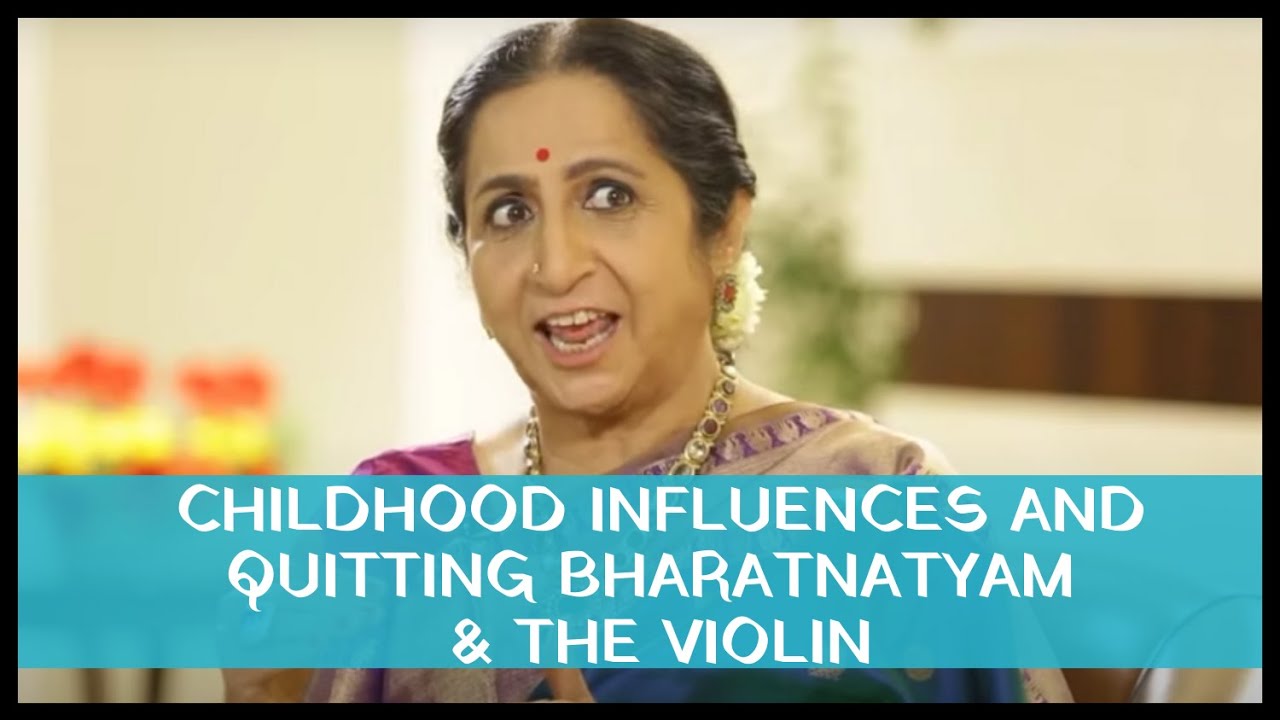 Childhood influences and quitting Bharatnatyam & the violin