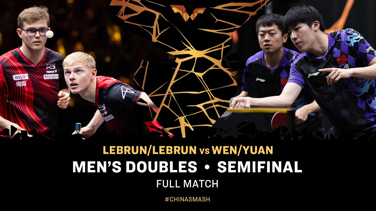 FULL MATCH | Lebrun/Lebrun vs Wen/Yuan | MD SF | #ChinaSmash 2026