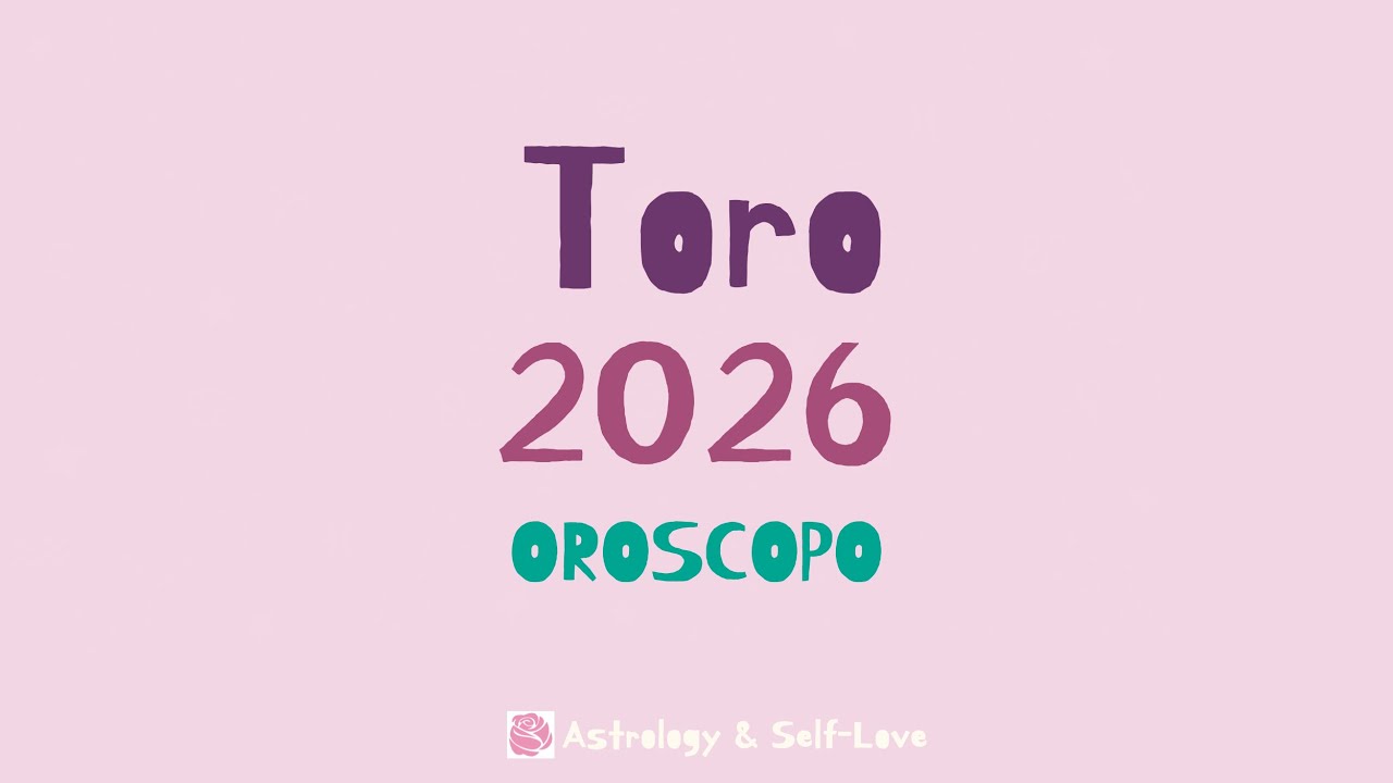 TORO 2026 - OROSCOPO ANNUALE