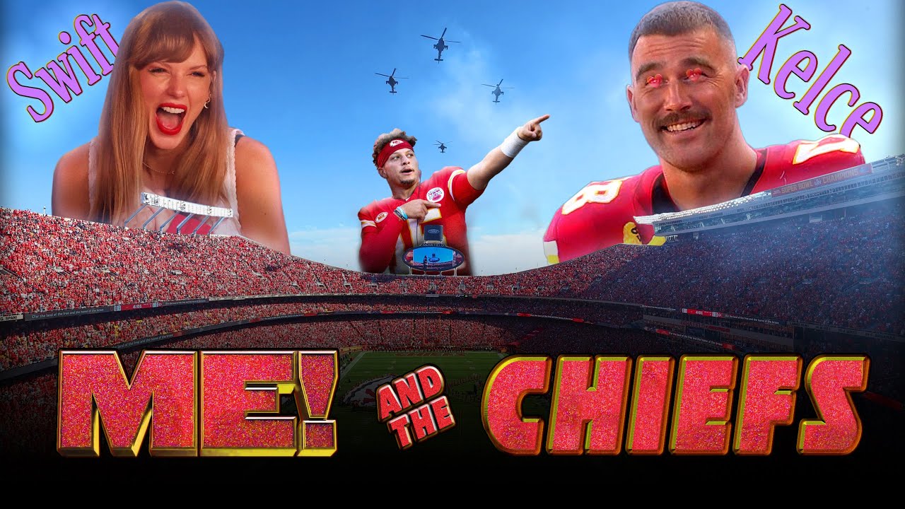 Swift + Kelce: ME! and the Chiefs