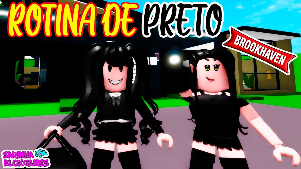 ROTINA DE PRETO - BROOKHAVEN 🏡 RP | Roblox