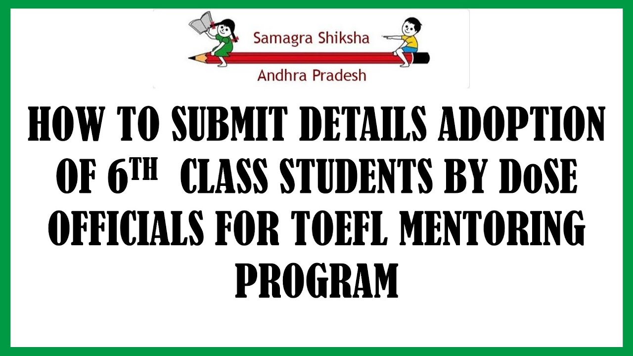 HOW TO SUBMIT DETAILS ADOPTION OF 6TH  CLASS STUDENTS BY DoSE OFFICIALS FOR TOEFL MENTORING PROGRAM