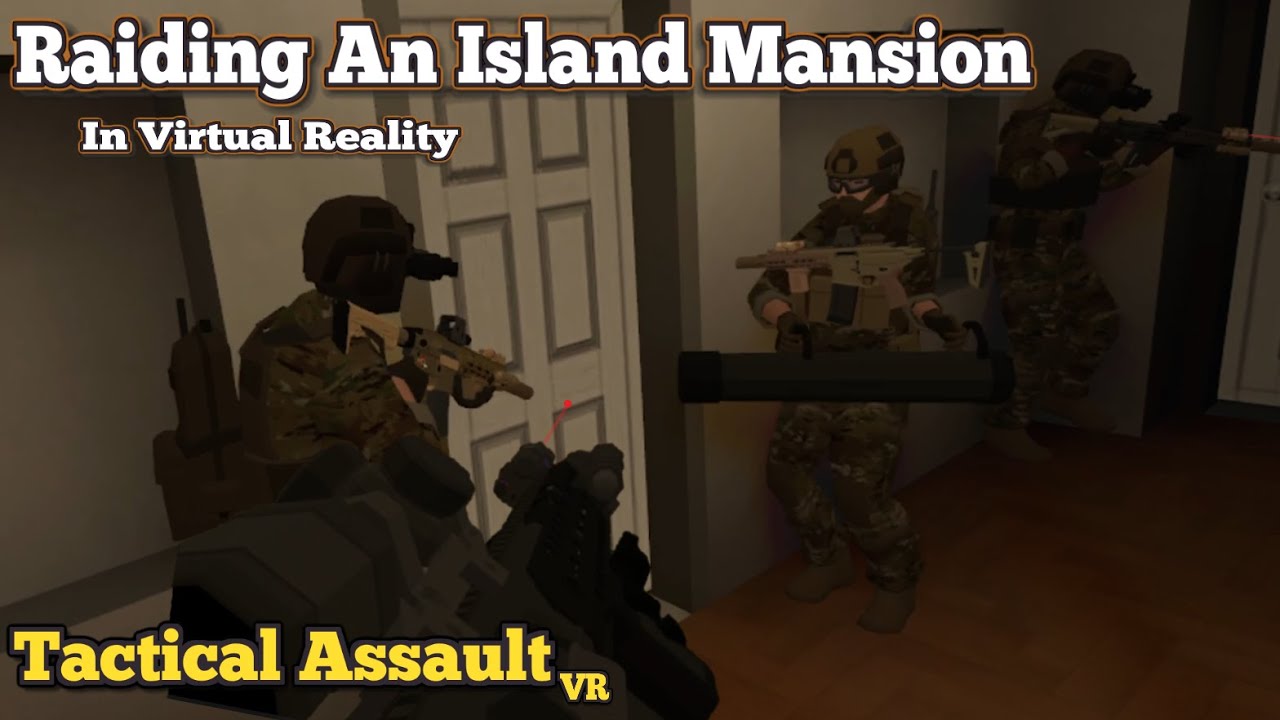 Tactical Squad Raids a Private Mansion in VR || Tactical Assault VR Gameplay