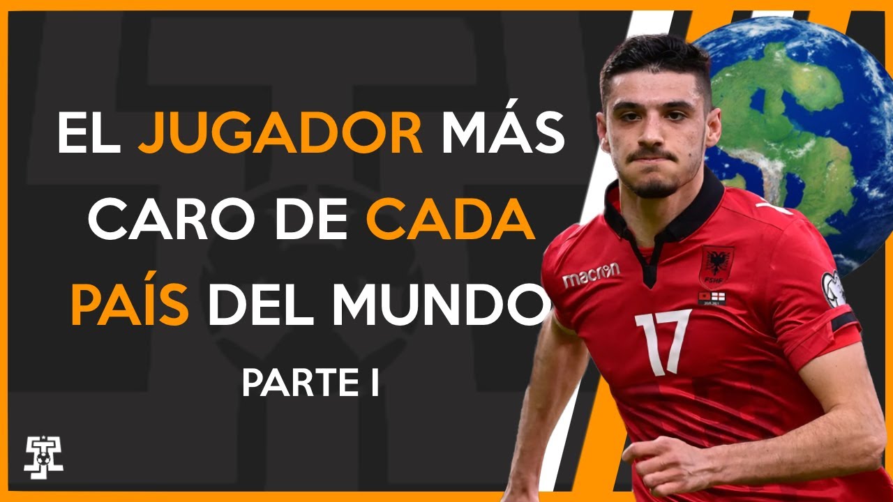 El JUGADOR MÁS CARO de CADA PAÍS del MUNDO | Capítulo I