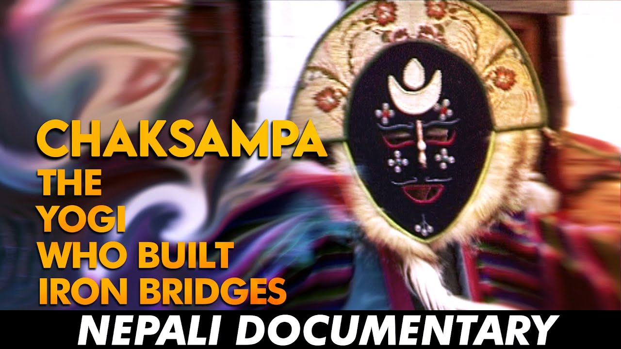 Chaksampa : The Yogi who Built Iron Bridges | Documentary