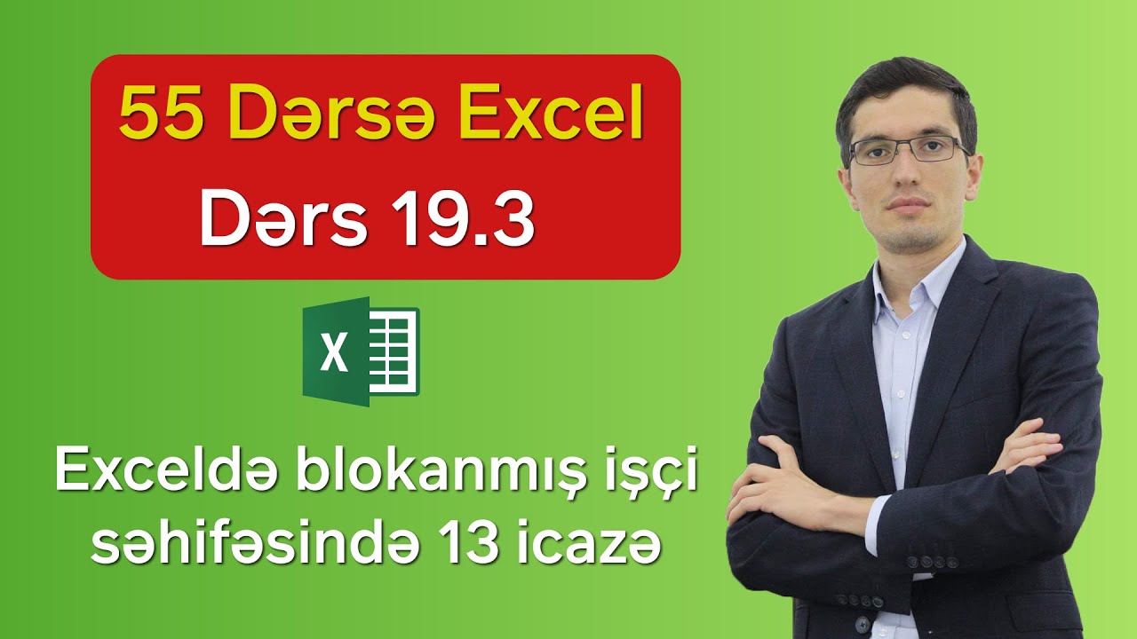 55 dərsə Excel: Dərs 19.3 - Exceldə blokanmış işçi səhifəsində 13 icazə