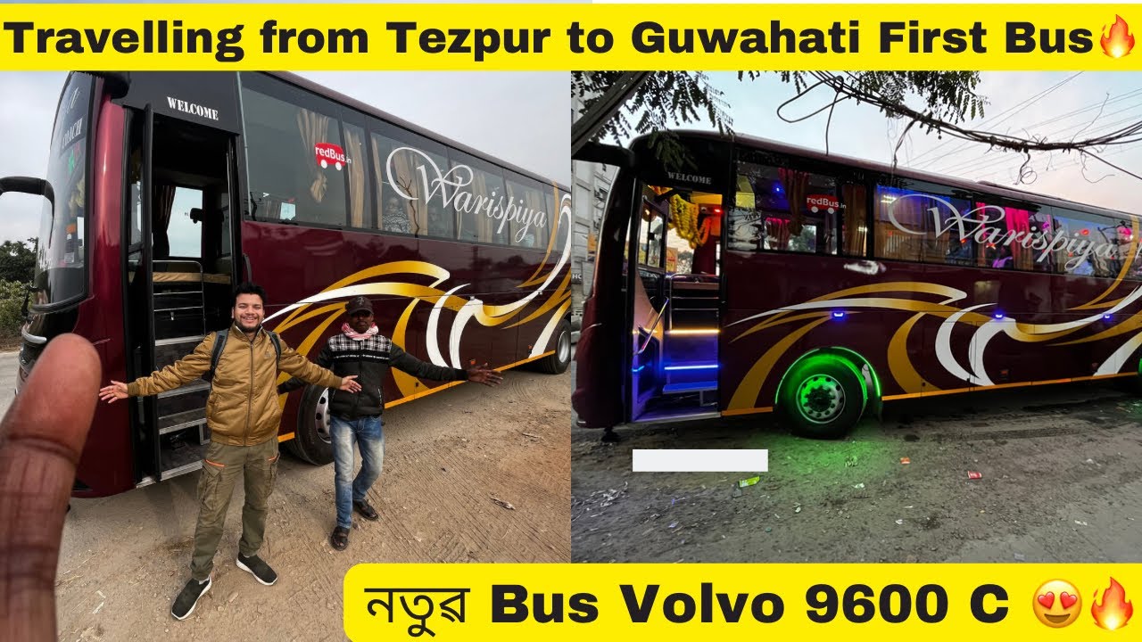 অসমৰ  প্ৰথম Volvo 9600 C !😳🔥Travelling From Tezpur to Guwahati on a LUXURY Coach 😍🔥