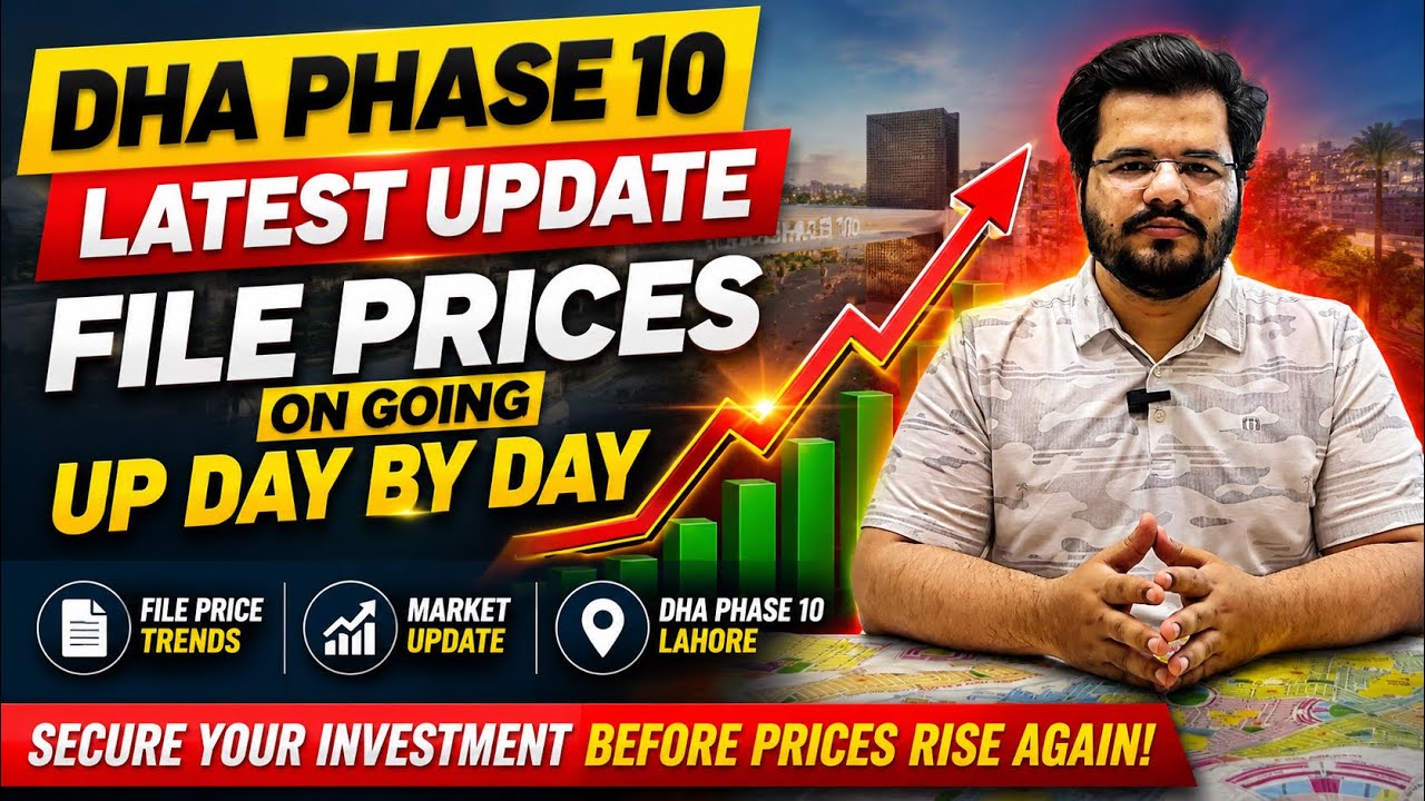 DHA LAHORE PHASE 10 LATEST UPDATE | DHA PHASE 10 FILES UPDATE | DHA PHASE 10 FILE RATES 