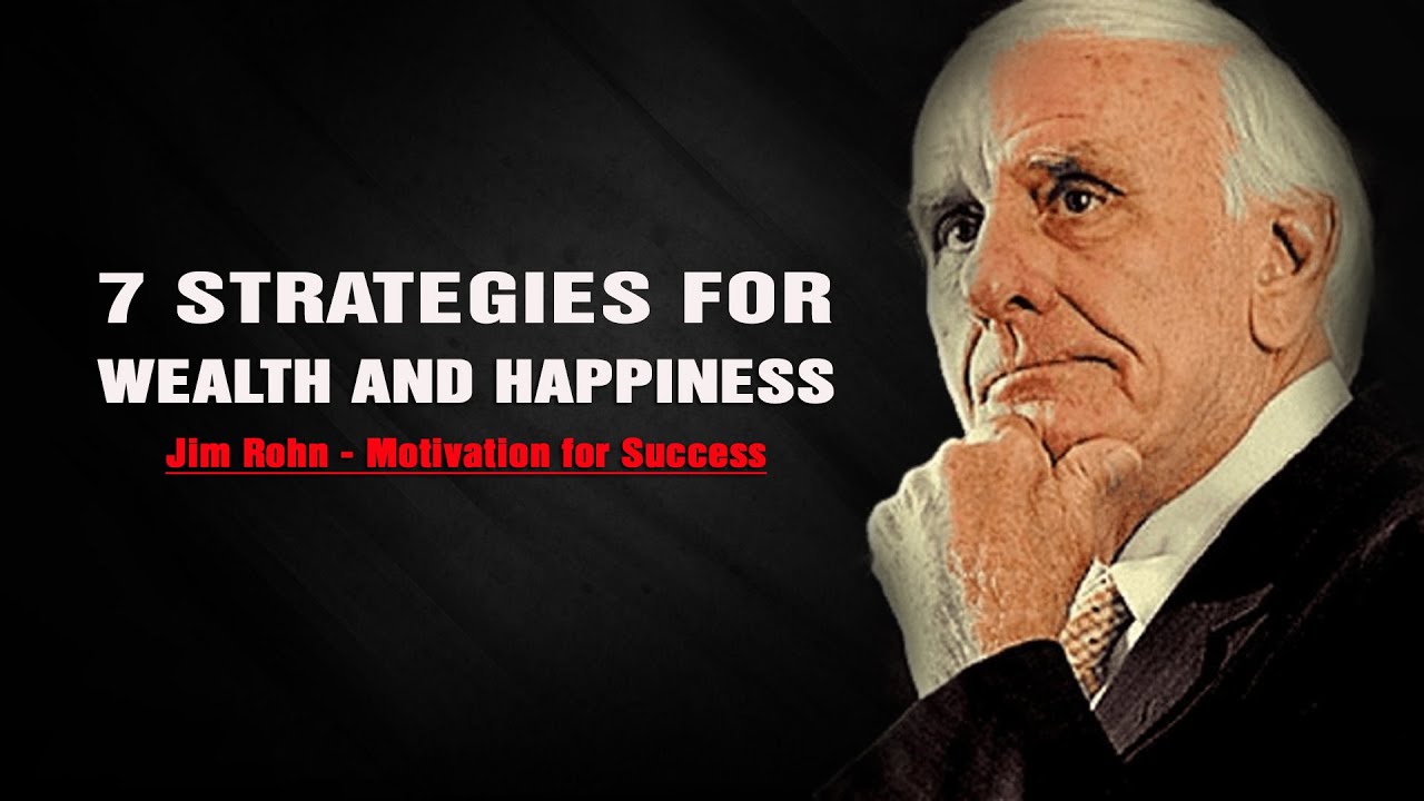 Jim Rohn - 7 Strategies for Wealth and Happiness