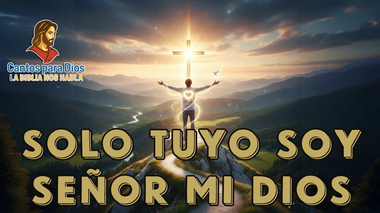 SOLO TUYO SOY SEÑOR MI DIOS. Suscríbete y dale like.