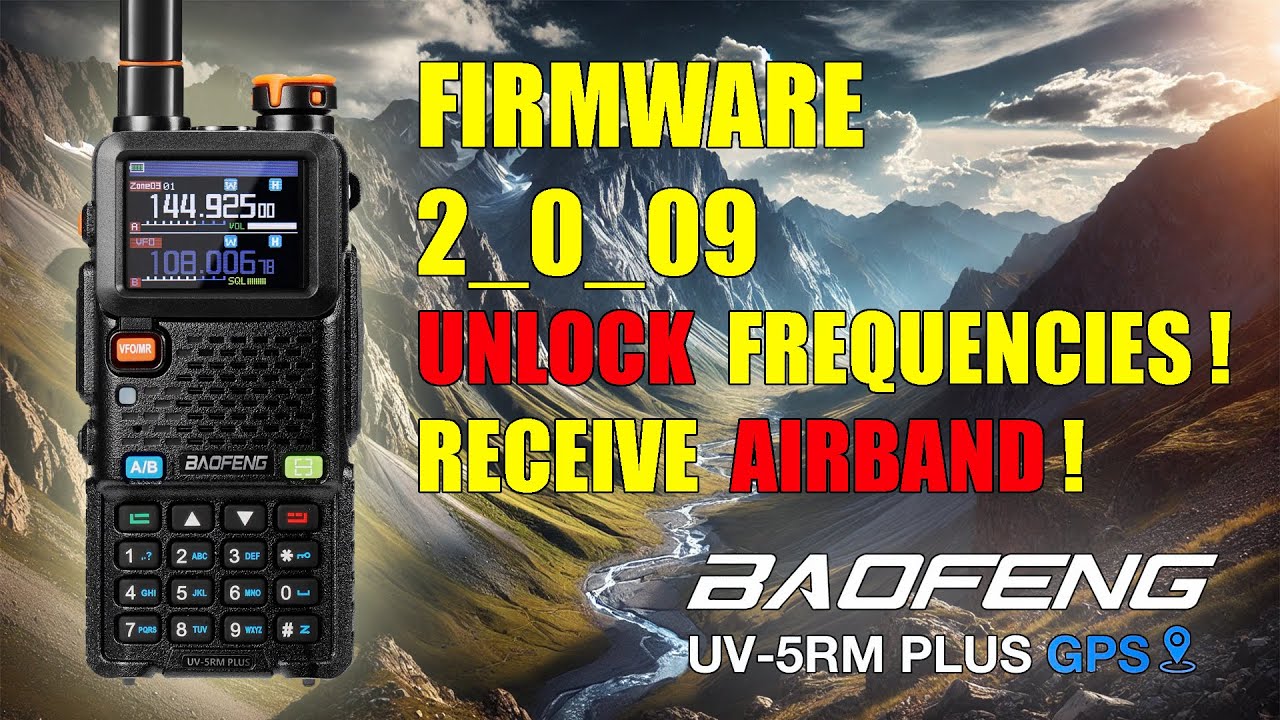 Новая прошивка Baofeng UV-5RM PLUS GPS (UV-5RH Pro), новый файл взлома Airband и разблокировки ча...