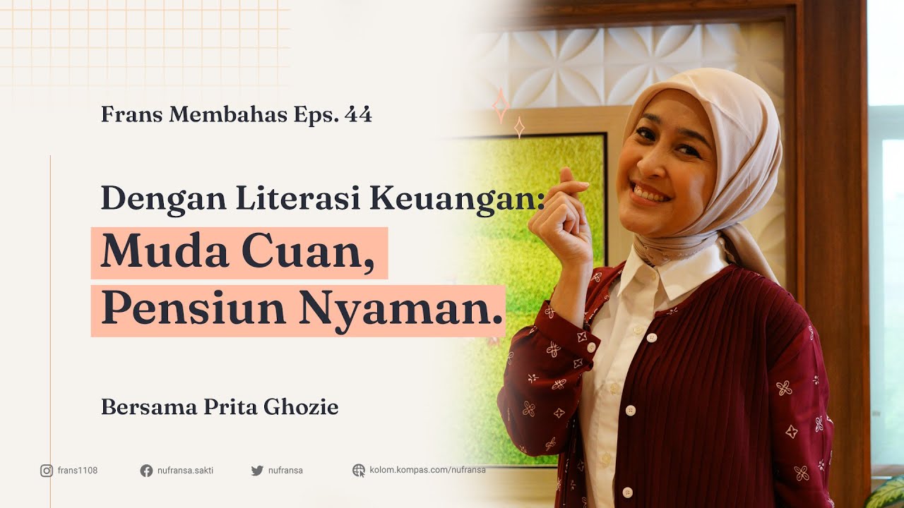 Prita Ghozie : Muda Cuan, Pensiun Nyaman - FRANS MEMBAHAS $#44